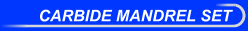Carbide Mandrel Set